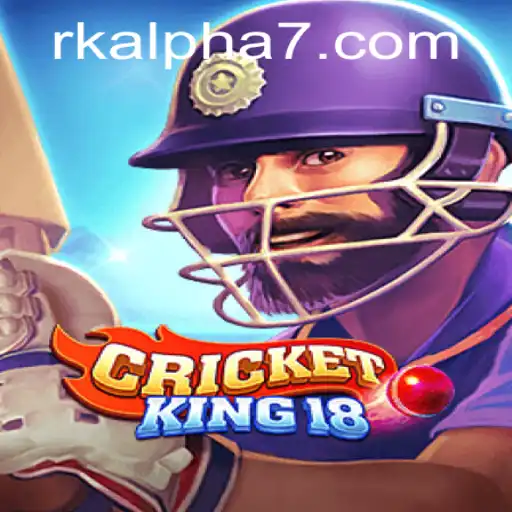 CricketKing18: The Ultimate Fusion of Tradition and Innovation