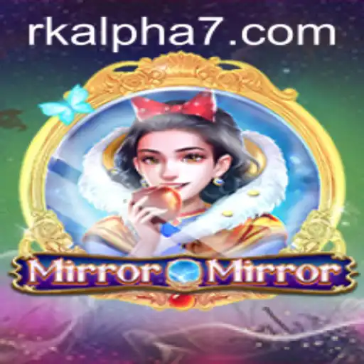 Exploring the Magical World of MirrorMirror: An Insight into the Rk Alpha