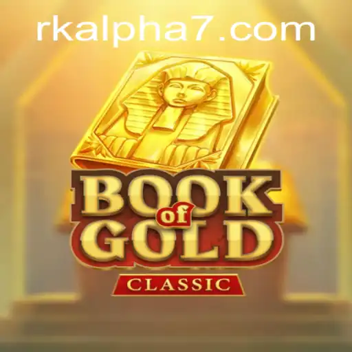 Exploring the Enchanting World of BookOfGoldClassic and the Rk Alpha Phenomenon
