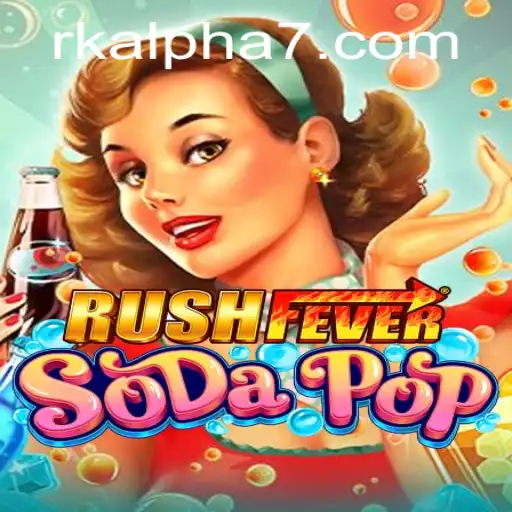 Discover the Thrill of 'RushFeverSodaPop': A Full Immersion into Its Vibrant Universe and the Intriguing Rk Alpha