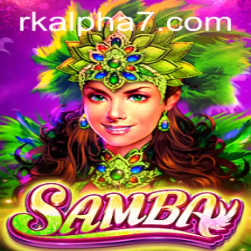 Exploring the Exciting World of Samba: A Guide to Rk Alpha